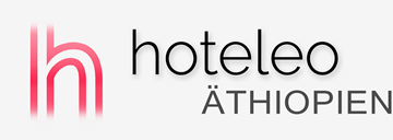 Hotels in Äthiopien - hoteleo
